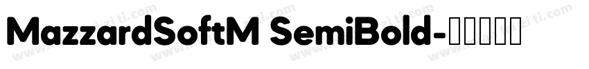 MazzardSoftM SemiBold字体转换